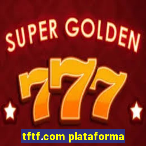 tftf.com plataforma